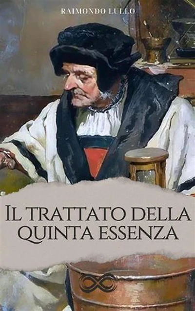 Il trattato della Quinta Essenza: Ovvero dei segreti della Natura