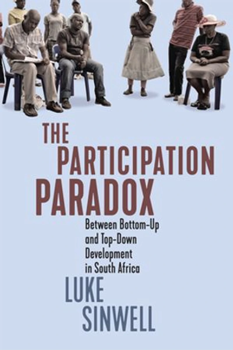 The Participation Paradox: Between Bottom-Up and Top-Down Development South Africa