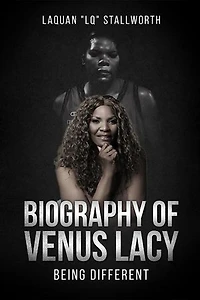 Biography Of Venus Lacy - Being Different