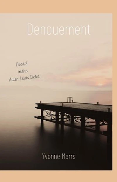 Aiden Lewis Octet Book 8 - Denouement: Aiden Lewis Octet, #8