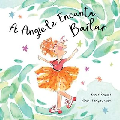 A Angie le Encanta Bailar: Encontrar Alegría en Las Aventuras de la Vida
