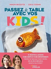Passez à table avec vos kids !: 40 recettes & astuces d'une cheffe et orthophoniste