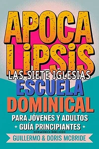 Apocalipsis: Las Siete Iglesias — Escuela Dominical: Clase Bíblica Dominical Para Jóvenes y Adultos, #65