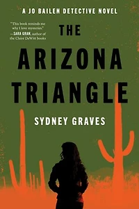 The Arizona Triangle: A Jo Bailen Detective Novel