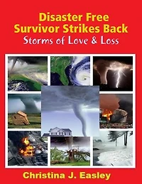 Disaster Free Survivor Strikes Back: Storms of Love & Loss