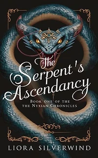THE SERPENT’S ASCENDANCY:: Book One of The Nyxian Chronicles.