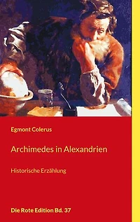 Archimedes in Alexandrien: Historische Erzählung