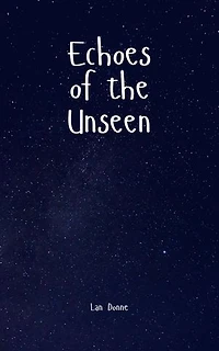 Echoes of the Unseen