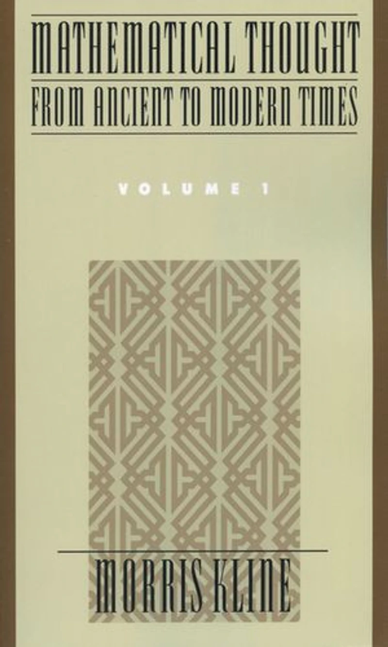 Mathematical Thought From Ancient to Modern Times: Volume 1