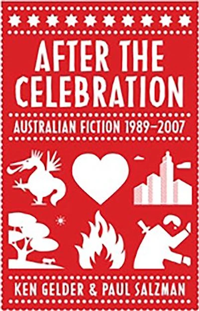 After The Celebration: Australian Fiction 1989-2007
