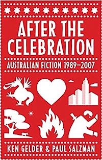 After The Celebration: Australian Fiction 1989-2007