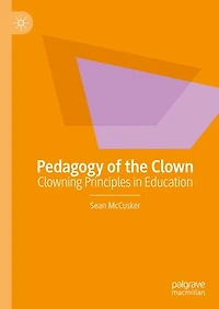Pedagogy of the Clown: Clowning Principles Education