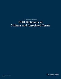 US Department of Defense DOD Dictionary of Military and Associated Terms December 2020