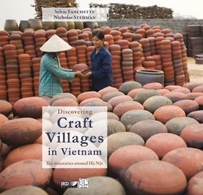Discovering Craft Villages in Vietnam: Ten itineraries around Hà Nội