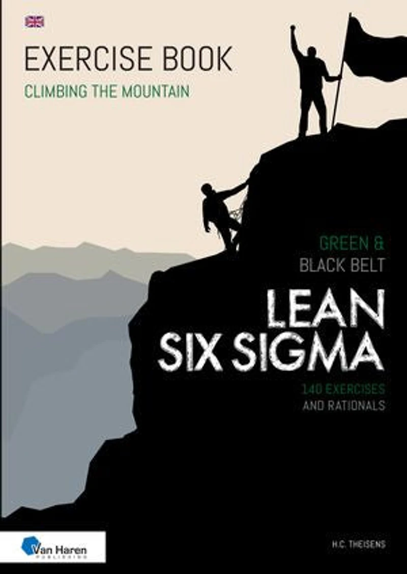 Lean Six Sigma Green & Black Belt - English version: 140 Exercises and Rationals