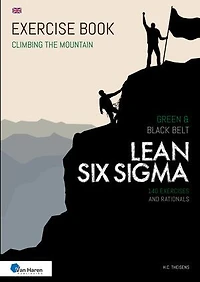 Lean Six Sigma Green & Black Belt - English version: 140 Exercises and Rationals