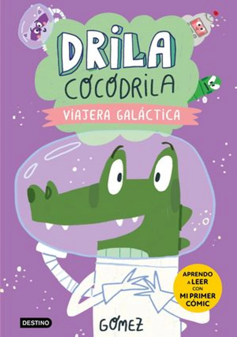 Drila Cocodrila 4. Viajera galáctica. Aprender a leer