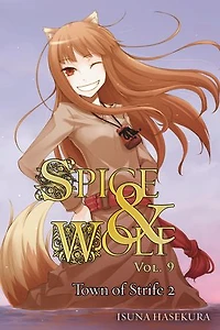 Spice And Wolf, Vol. 9 (light Novel): The Town Of Strife Ii