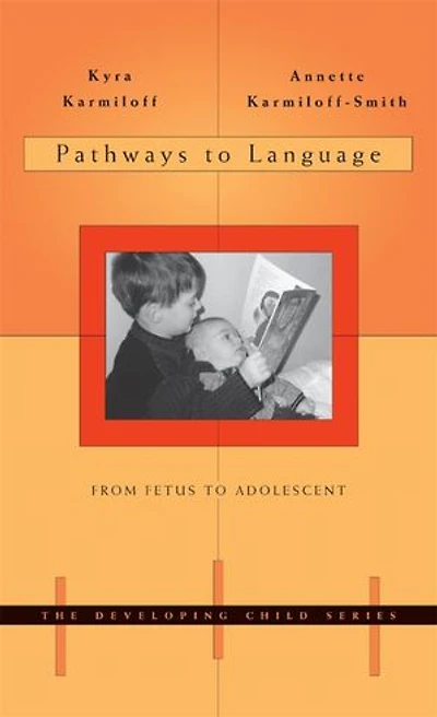Pathways to Language: From Fetus Adolescent