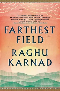 Farthest Field: A Story Of India's Second World War