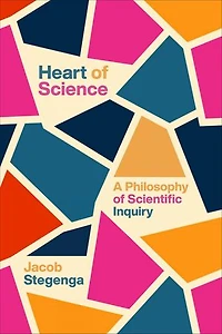Heart of Science: A Philosophy Scientific Inquiry