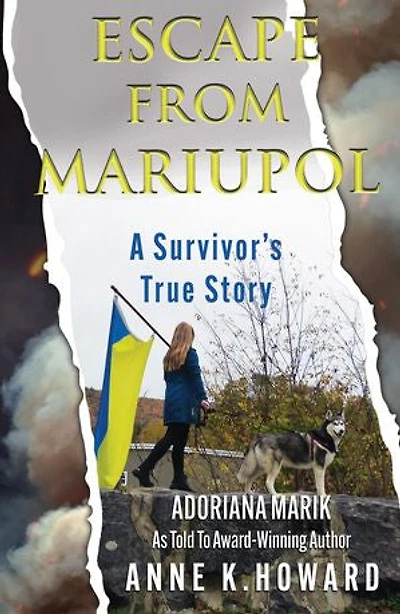 Escape From Mariupol: A Survivor's True Story