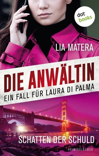 Die Anwältin - Schatten der Schuld: Ein Fall für Laura Di Palma 4: Kriminalroman