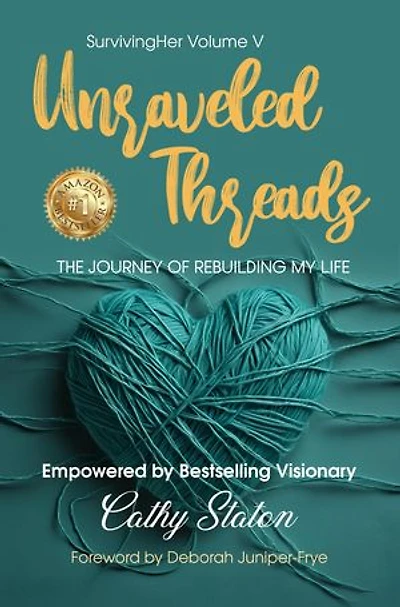 Unraveled Threads: The Journey of Rebuilding My Life (Survivingher)
