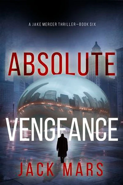 Absolute Vengeance (A Jake Mercer Political Thriller—Book 6)