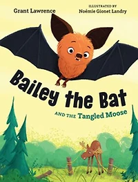 Bailey the Bat and Tangled Moose