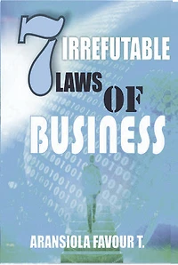7 Irrefutable Laws of Business