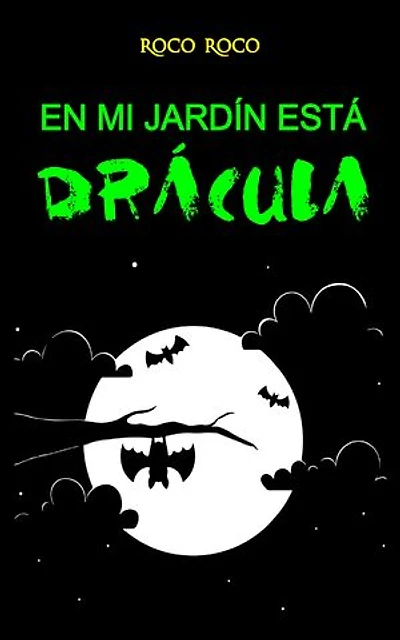 Cuentos Infantiles de terror y miedo: EN MI JARDÍN ESTÁ DRÁCULA