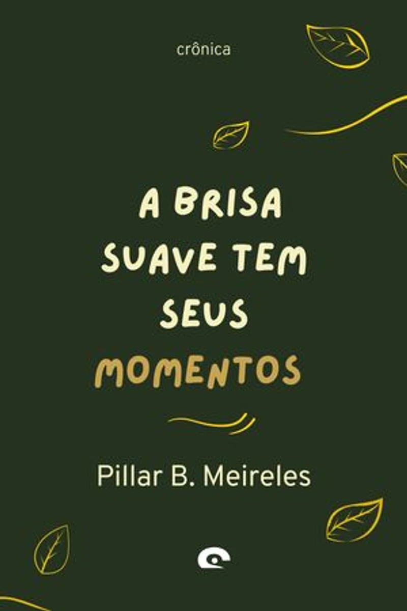 A BRISA SUAVE TEM SEUS MOMENTOS