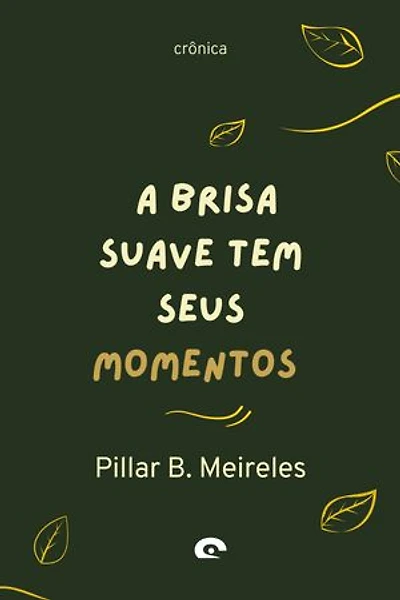A BRISA SUAVE TEM SEUS MOMENTOS