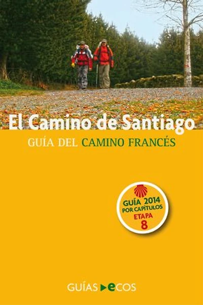 El Camino de Santiago. Etapa 8. De Logroño a Nájera: Guía del Camino Francés. 2014