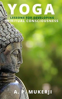 Yoga Lessons For Developing Spiritual Consciousness