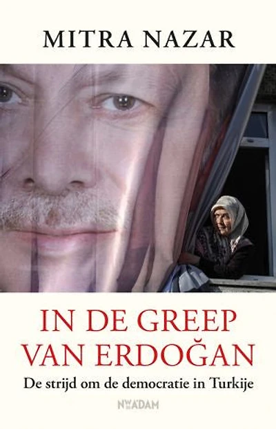 In de greep van Erdogan: De strijd om de democratie in Turkije
