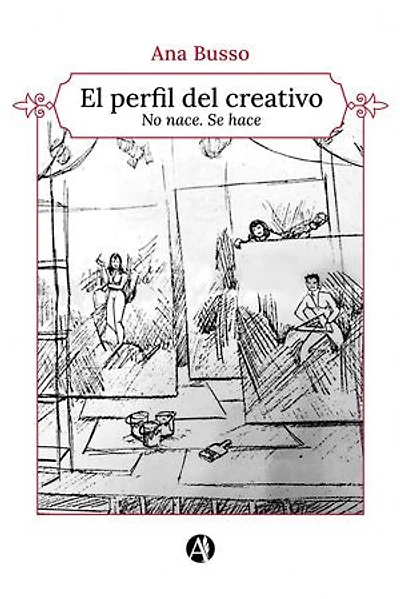El perfil del creativo: No nace. Se hace.