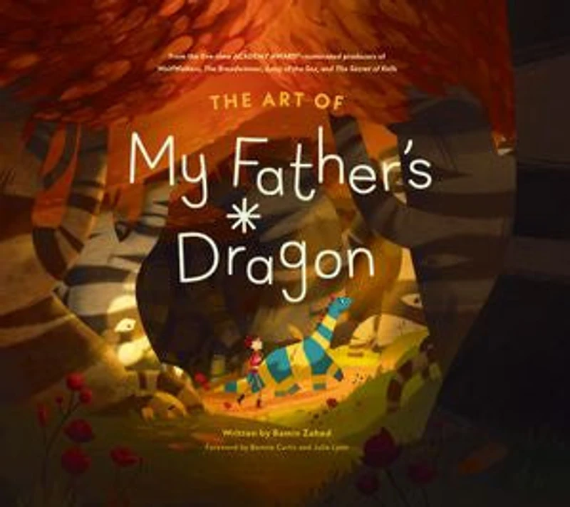 the Art of My Father's Dragon: Official Behind-the-Scenes Companion to Film