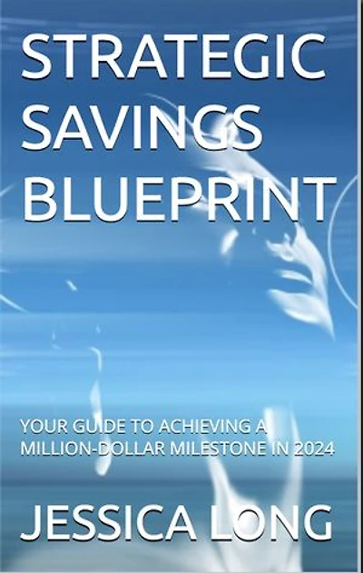 Strategic Savings Blueprint: Your Guide to Achieving a Million-Dollar Milestone in 2024