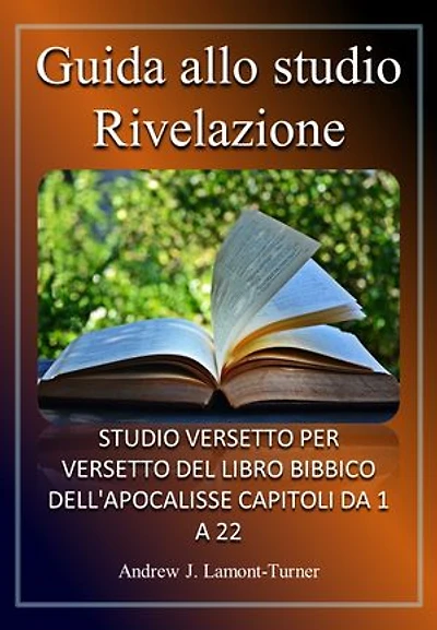 Guida allo studio: Rivelazione: Studio versetto per versetto del libro biblico dell'Apocalisse, capitoli da 1 a 22