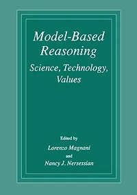 Model-Based Reasoning: Science, Technology, Values