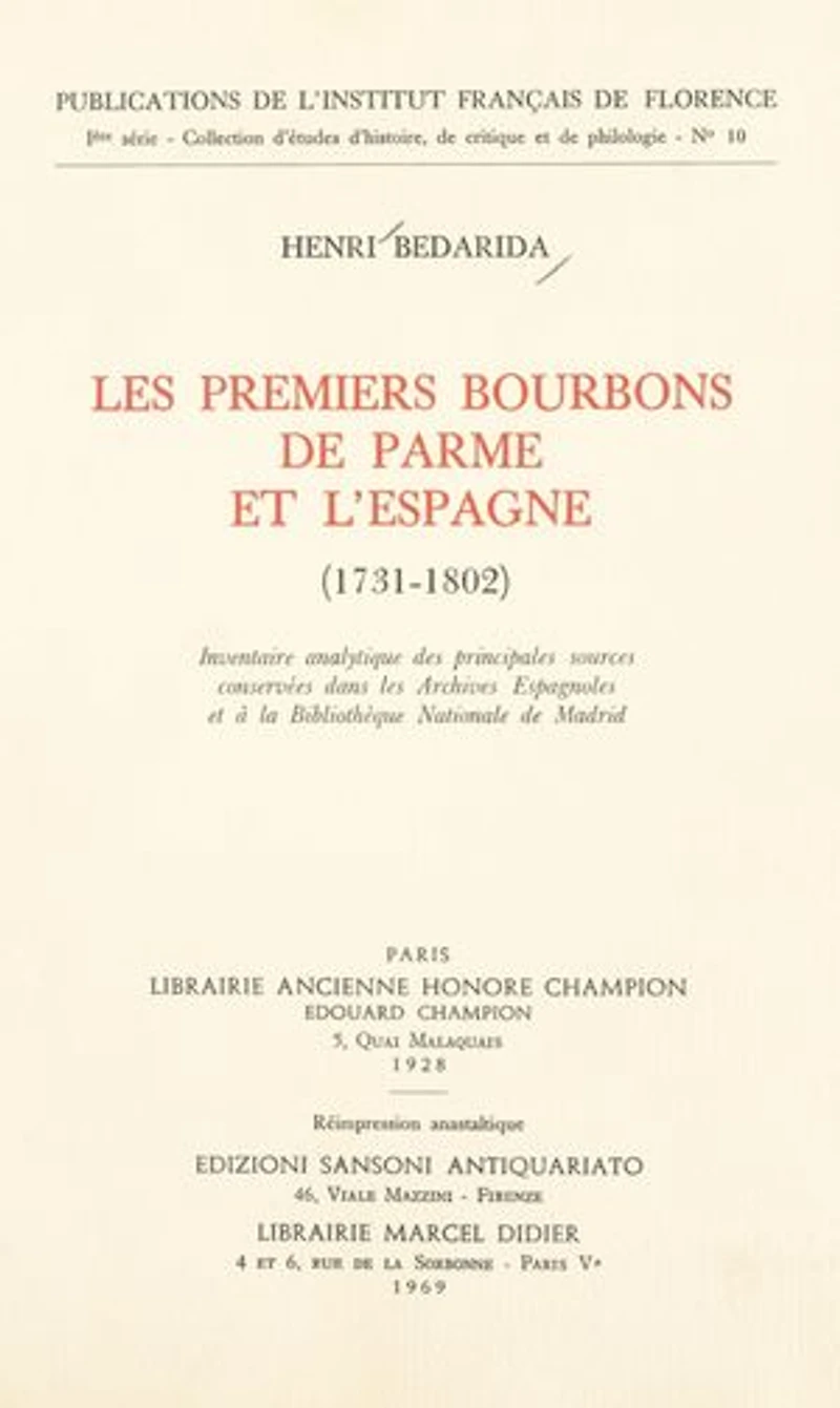 Les premiers Bourbons de Parme et l'Espagne, 1731-1802: Inventaire analytique des principales sources conservées dans les Archives espagnoles et à la Bibliothèque nationale de Madrid