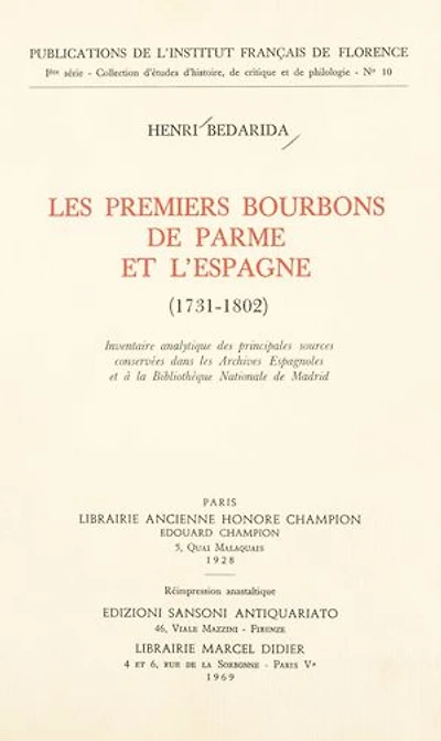 Les premiers Bourbons de Parme et l'Espagne, 1731-1802: Inventaire analytique des principales sources conservées dans les Archives espagnoles et à la Bibliothèque nationale de Madrid