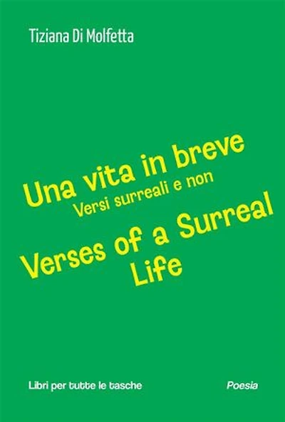 Una vita in breve - Verses of a Surreal Life: Versi surreali e non