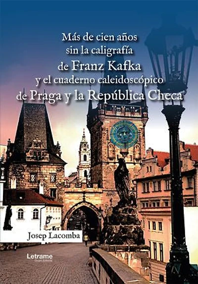 Más de cien años sin la caligrafía de Franz Kafka y el cuaderno caleidoscópico de Praga y la República Checa