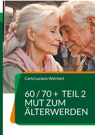 60 / 70 + TEIL 2: Mut zum Älterwerden