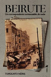 Beirute: Um correspondente na imensidão do nada