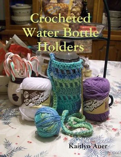 Crocheted Water Bottle Holders