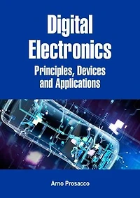 Digital Electronics: Principles, Devices and Applications